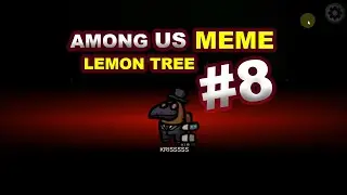 Among Us Meme Lemon Tree #8