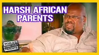 Shocking Reality of an Ultra-Harsh South African Family! | World's Strictest Parents