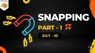 A Deep Dive into SNAPPING in Blender: Get it Right EVERY TIME