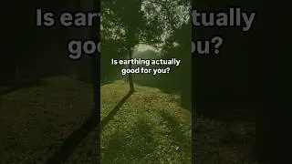 Is earthing good for you?