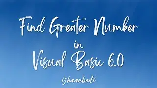 How to find greater number in Visual Basic 6.0