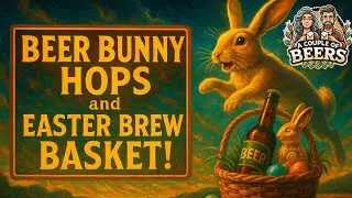 BEER BUNNY HOPS and EASTER BREW BASKET REVIEW!