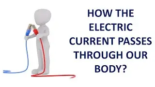 How the electric current passes through our body?(in hindi)