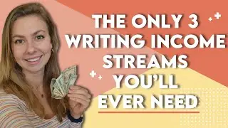 The ONLY 3 Writing Income Streams You Need as a Freelance Writer | Writing Income Streams