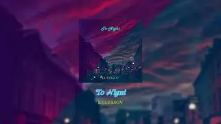 Kulyasov - To Nignt