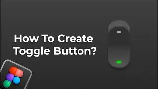How to create toggle button  in Figma?