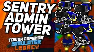 GETTING THE ADMIN SENTRY TOWER -  TDS Legacy