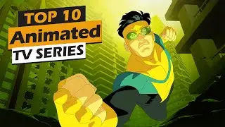 Top 10 Best Animated TV Series