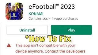 Pes 2023 not Compatible Solution - Fix EFootball 2023 Not Compatible