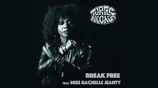 turtlenecks feat. Miss Rachelle Jeanty - Break Free (official)
