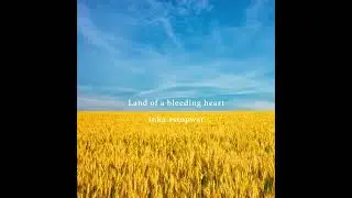 Land of a bleeding heart - Inka #stopwar