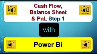 How to generate Cash Flow, Balance Sheet & PnL Step1 with Power BI