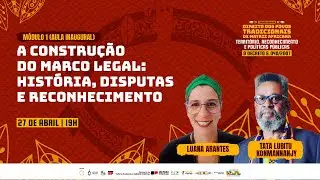 MÓDULO 1 - A CONSTRUÇÃO DO MARCO LEGAL: HISTÓRIA, DISPUTAS E RECONHECIMENTO