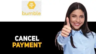 How To Cancel Bumble Payment 2025