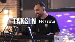 תקסין - נסרינה | Taksin - Nesrine