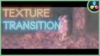 Using Textures To Create Transitions | DaVinci Resolve 17 |