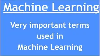 Introduction to AI & ML - Part 3 : Goal of Machine Learning | Important terms used in ML