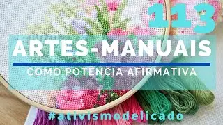 113 Artes-Manuais como potência afirmativa - roda de conversa online