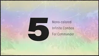 5 Mono Color Infinite Combos for Commander