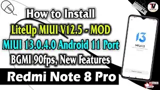 How to Install LiteUp MIUI V12.5 - MOD Android 11 on Redmi Note 8 Pro (MIUI 13.0.4.0) 🔥🔥🔥
