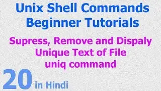 20 - Unix | Linux Shell - Unique - Text | Line | Files - Count | Display - uniq command
