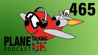 Episode 465 - Faulty A380s and Fuel Contamination | Plane Talking UK | Aviation Podcast