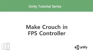 [Unity] Make Crouch in FPS Controller