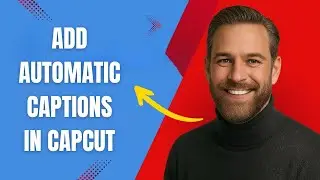 How to Add Automatic Captions in CapCut Fast and Easy!