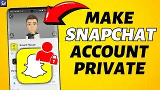 How to Make Account Private on Snapchat (2023)?