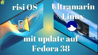 risi OS & Ultramarin Linux mit Update auf Fedora 38