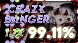 osu!mania - Crazy Banger 1.1x 99.11%