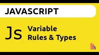 Variables in JavaScript | Variable Rules | Types of Variables