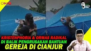 Guntur Romli: KRISTENOPHOBIA & ORMAS RADIKAL DI BALIK PENGRUSAKAN BANTUAN GEREJA DI CIANJUR I FGR