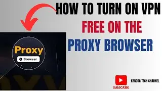 How to Turn On VPN in Proxy Browser | Easy Setup Guide