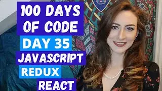 REDUX STORE & REACT | DAY 35 | 100 DAYS OF CODE | LILLY CODE | TECH, CODE & CAREER CHANNEL