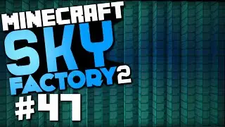 Sky Factory 2 #47 