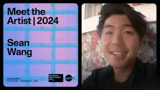 Meet the Artist 2024: Sean Wang on 