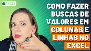 Como Fazer Buscas de Valores em Colunas e Linhas no Excel