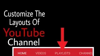 How to Customize the layout of YouTube Channel #FreeTechnies
