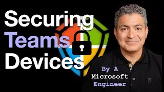 How To Secure Microsoft Teams Phones & Rooms (MTR) Using Intune, Defender, Authenticator, Azure AD
