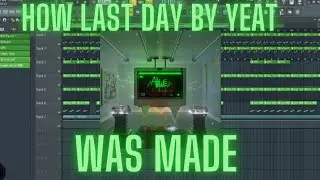 How Last Day By Yeat was made with Stock Plugins +FLP