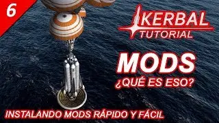Kerbal Tutorial #6 Mods, qué es eso?