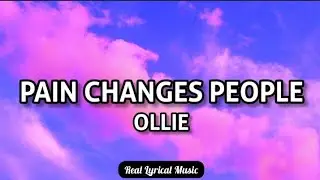 Ollie - Pain Changes People (Lyrics)