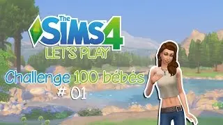 LET'S PLAY Les Sims 4 - Challenge 100 bébés #01