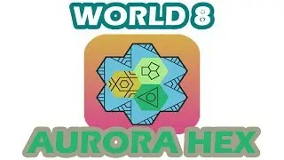 Aurora Hex - World 8 | All Level 1 - 30 | Walkthrough