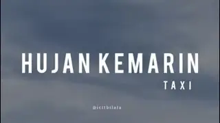Hujan Kemarin - Taxi (Lyrics)