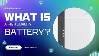 What is a High Quality Battery? | SolarThailand.biz