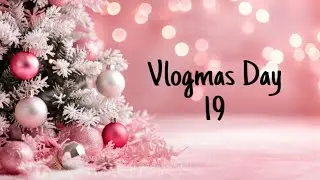 Vlogmas Day 19 oops
