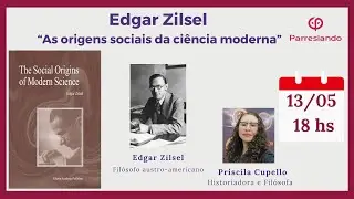 Edgar Zilsel: “As origens sociais da ciência moderna” - Priscila Cupello