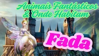 Conhecendo as criaturas mágicas do universo de Harry Potter- 19. Fada